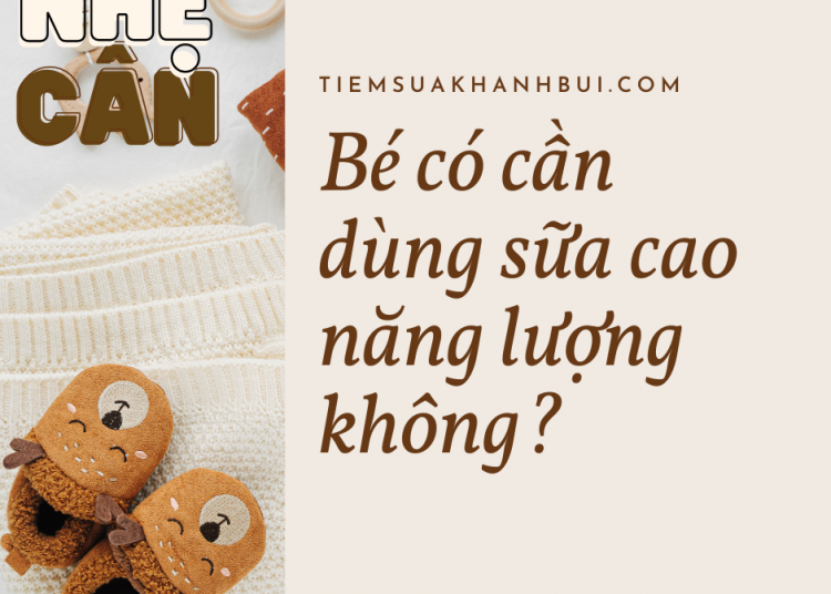 VÌ SAO BÉ UỐNG SỮA CAO NĂNG LƯỢNG VẪN KHÔNG TĂNG CÂN?