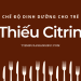 Chế độ ăn cho trẻ thiếu Citrin – P1