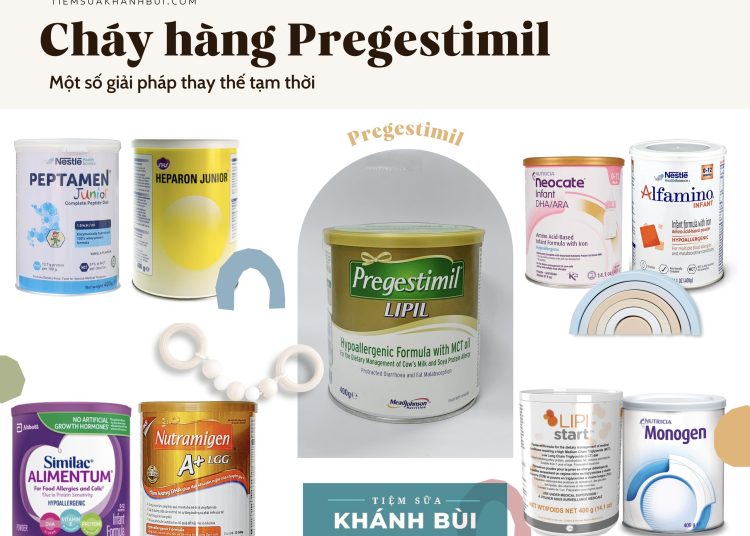 GIẢI PHÁP THAY THẾ TẠM THỜI CHO PREGESTIMIL