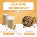 2 LÝ DO TRẺ THIẾU CITRIN NÊN DÙNG ĐẬU NÀNH