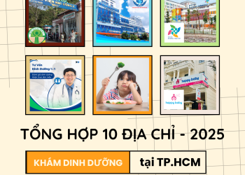 [2025] TỔNG HỢP ĐỊA CHỈ KHÁM DINH DƯỠNG TRẺ EM TẠI TPHCM